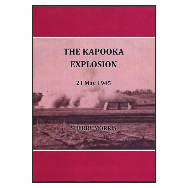 The Kapooka Explosion by Sherry Morris
